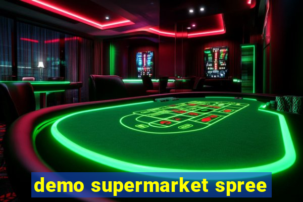 demo supermarket spree